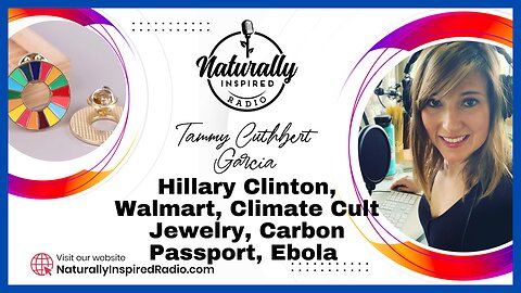 Hillary Clinton 👹, Walmart ☀️, Climate Cult Jewelry 💍, Carbon Passport, Ebola 🦠