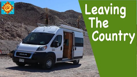 We’re Leaving the Country//EP 1 Beatin’ It To Baja in Our Converted Ram Promaster 136 Van
