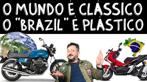 O mundo é CLÁSSICO mas o Brasil é PLÁSTICO: Motos Clássicas ressurgem no mundo