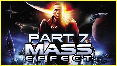 Mass Effect (PS3) Playthrough | Part 7 (No Commentary)