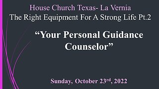 The Right Equipment For A Strong Life Pt.2Your Personal Guidance Counselor-HouseChurchTexas-10-23-22