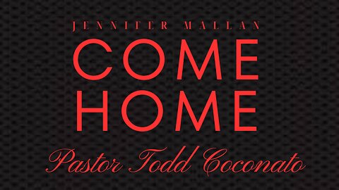 LIVE: Come Home With Jen Mallan | Guest Pastor Todd Coconato