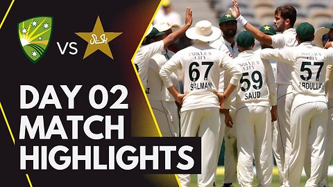 Australia vs Pakistan | First Test | Day 02 Highlights