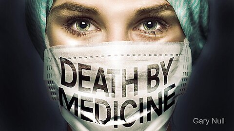 Documentary: Death By Medicine 'Gary Null'