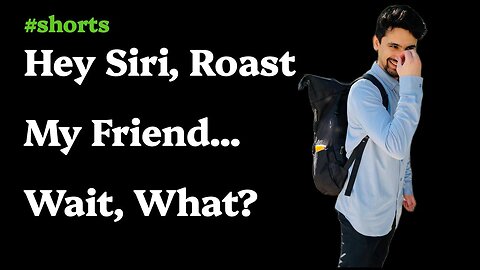Hey Siri, Roast My Friend... Wait, What? #shorts #programming #funny