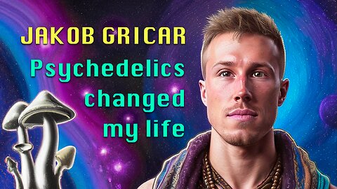 The Transformative Power of Ayahuasca: Wisdom from the Psychedelics w/ Jakob Gricar