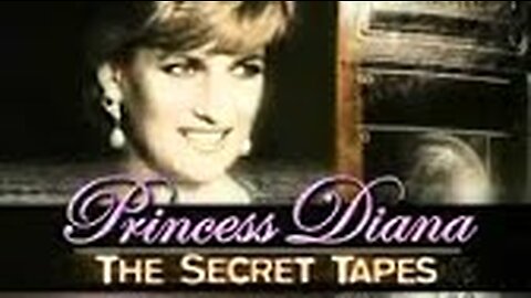 Princess Diana: The Secret Tapes Part 1