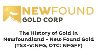 The History of Gold in Newfoundland - New Found Gold (TSX-V: NFG, OTC: NFGFF)