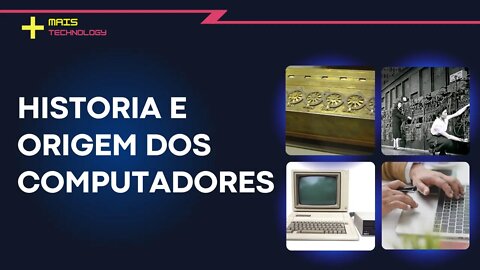 Historia e Origem dos Computadores