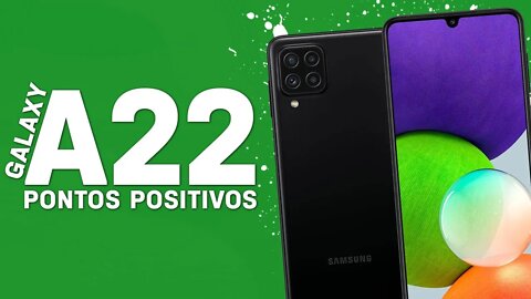 Galaxy A22 - Pontos Positivos que você PRECISA SABER!