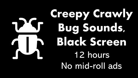 Creepy Crawly Bug Sounds, Black Screen 🎧🪲⬛ • 12 hours • No mid-roll ads