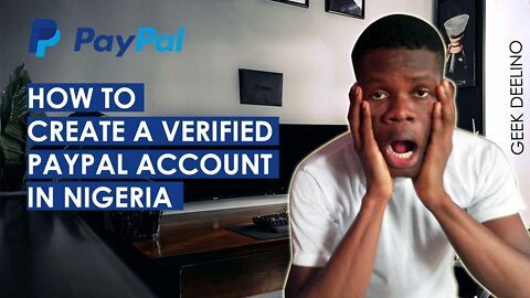 How To Create A Verified PayPal Account In Nigeria