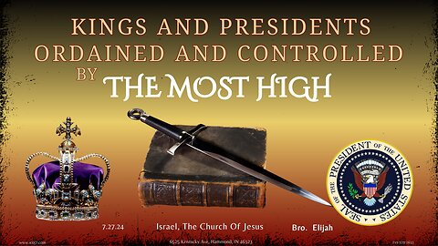 KINGS AND PRESIDENTS ORDAINED AND CONTROLLED BY THE MOST HIGH