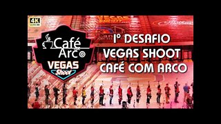 I Desafio Vegas Shoot Café com Arco