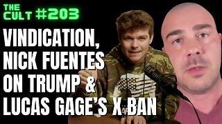 The Cult #203: Karlyn is vindicated by Groypers, Nick Fuentes on Trump, Lucas Gage Banned
