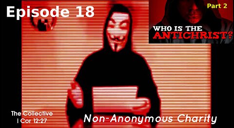 Who is the Antichrist? part 2 - Episode 18 (Non-Anonymous Charity)
