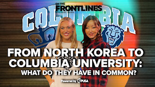 From North Korea to Columbia University: What do they have in common? - [On The Frontlines Ep. 1]