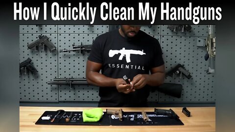 How I Quickly Clean My Handguns