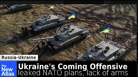 Ukraine's Coming Offensive: Leaked NATO Plans + Lack of Arms - TheNewAtlas Report