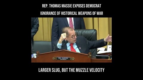 Rep. Thomas Massie Exposes Democrat Ignorance on Historical Weapons of War - 7/20/22