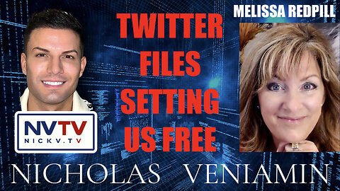 Melissa Redpill Discusses Twitter Files Setting Us Free with Nicholas Veniamin