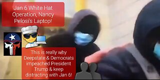 Jan 6 White hat Operation: Nancy Pelosi's Laptop!