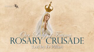 Wednesday, June 22, 2022 - Glorious Mysteries - Our Lady of Fatima Rosary Crusade