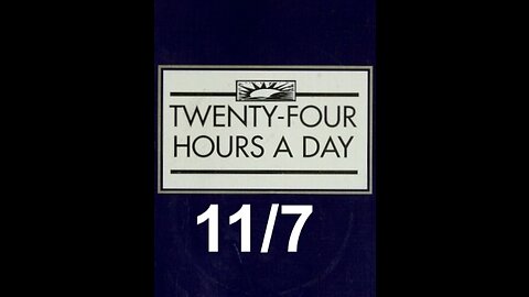 Twenty-Four Hours A Day Book Daily Reading – November 7 - A.A. - Serenity Prayer & Meditation