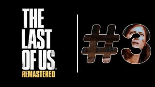 The Last Of Us Remastered: #3 Gameplay Sem Comentários em PT-BR Walkthrough Jogo Completo