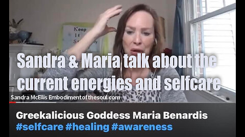 Sandra & Maria Talk about the current energies and selfcare