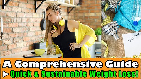 Quick & Sustainable Weight Loss - A Comprehensive Guide (Tips and Tricks)
