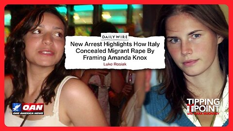 Updates: Italy Hid Migrant Rape by Blaming American Amanda Knox | TIPPING POINT 🎁