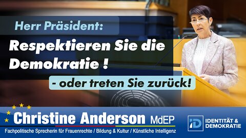 Herr Präsident: Respektieren Sie die Demokratie - oder treten Sie zurück !