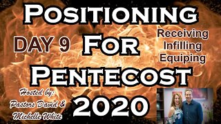 Positioning for Pentecost 2020 Day 9 of 14 Receiving the Baptism Holy Spirit, Infilling, Equipping