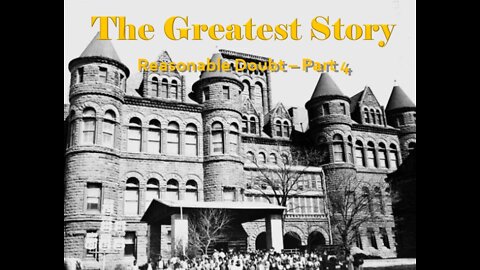 THE GREATEST STORY - Reasonable Doubt 4 - Part 72