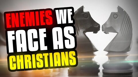 3 Enemies EVERY Christian Will Face!!!