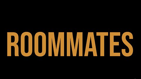 "Roommates" An Original Short Film