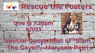 Rescue the Fosters w/ Special Guest: Host of Slam The Gavel - Maryann Petri