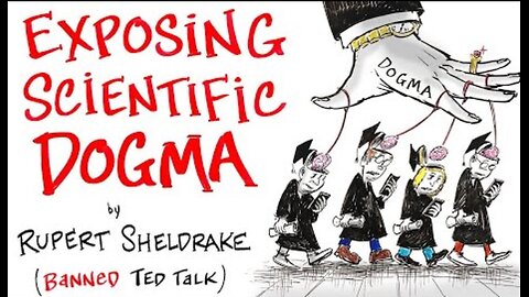 Banned TED Talk - Exposing Scientific Dogmas - Rupert Sheldrake (Animated by After Skool)