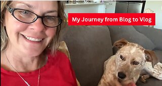 My Journey from Blog to Vlog