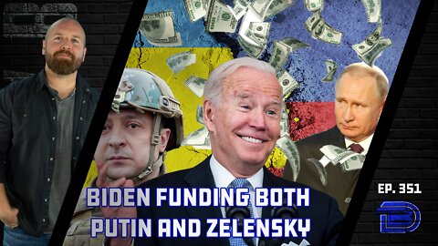Biden Administration Funding Both Sides of War: Buying Russian Oil & Sending Aid To Ukraine | Ep 351