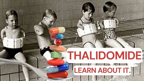 Have you heard of Thalidomide?