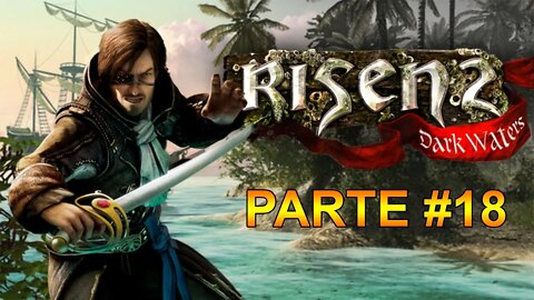 Risen 2: Dark Waters - [Parte 18] - Dificuldade Hard - 60 Fps - 1440p