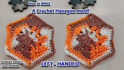 How to make a crochet hexagon motif ( left handed ) - crafting wheel.