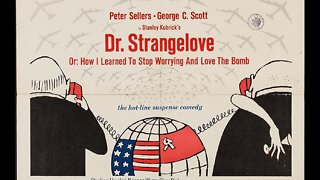 Dr. Strangelove or: How I Learned to Stop Worrying and Love the Bomb