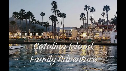 Boating to Catalina Island / Family Adventure / Fishing Trip