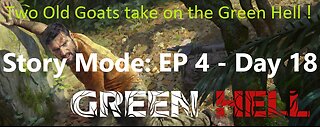 Green Hell! : Story Mode : Ep 4 - Day 18 : Made it to the airport...what's next ????