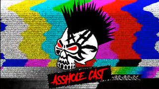 AssholeCast Ep.3 Take off your mask so we know who are the criminals 3/7/23