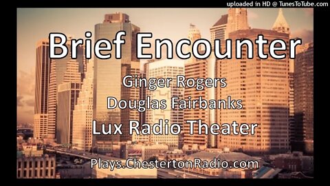 Brief Moment - Ginger Rogers - Douglas Fairbanks - Lux Radio Theater