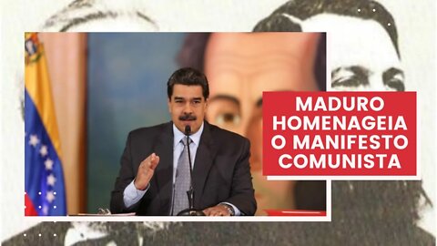 Maduro homenageia O Manifesto Comunista